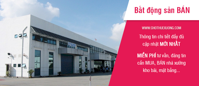 Bán nhà xưởng, kho xưởng